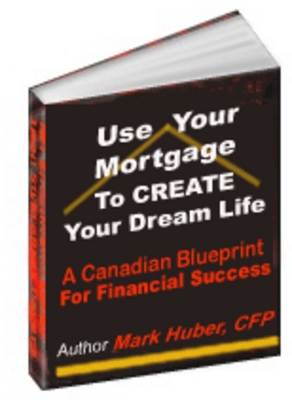 Product picture How to Use Your Mortgage to Create Your Dream Life